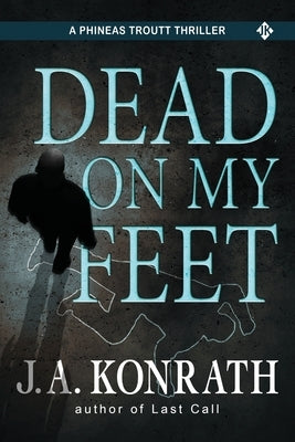 Dead On My Feet - A Thriller Paperback Independently Published