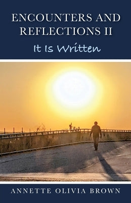 Encounters and Reflections II: It Is Written Paperback Trilogy Christian Publishing