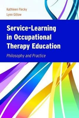 Service-Learning in Occupational Therapy Education: Philosophy & Practice Paperback Jones & Bartlett Publishers