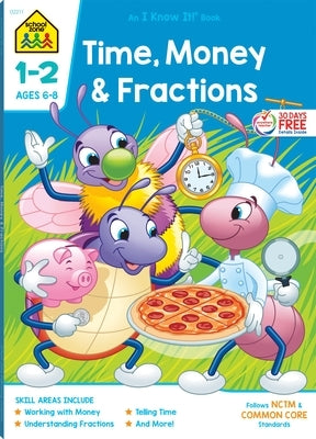 School Zone Time, Money & Fractions Grades 1-2 Workbook Paperback School Zone
