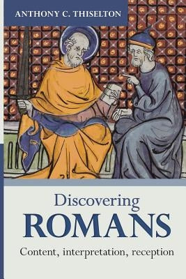Discovering Romans: Content, interpretation, reception Paperback Society for Promoting Christian Knowledge