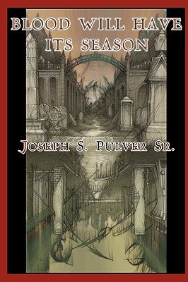 Blood Will Have Its Season by Pulver, Joseph S.