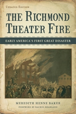 The Richmond Theater Fire: Early America's First Great Disaster Paperback LSU Press