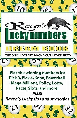 Raven's Lucky Numbers Dream Book: The Only Lottery Book You'll Ever Need Paperback Createspace Independent Publishing Platform