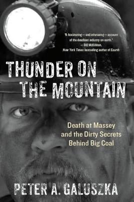 Thunder on the Mountain: Death at Massey and the Dirty Secrets Behind Big Coal Paperback West Virginia University Press