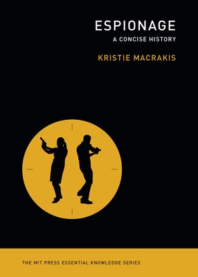 Paperback of Espionage: A Concise History by MIT Press showing the book cover with title and author text.