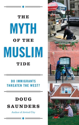 The Myth of the Muslim Tide: Do Immigrants Threaten the West? Paperback Vintage