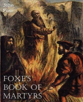 Foxe's Book of Martyrs Paperback Bottom of the Hill Publishing