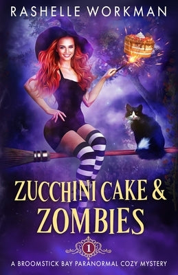 Zucchini Cake and Zombies Paperback Independently Published