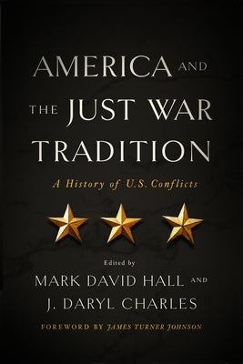America and the Just War Tradition: A History of U.S. Conflicts Paperback University of Notre Dame Press