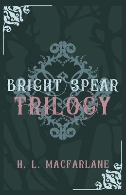 Bright Spear Trilogy: A Gothic Scottish Fairy Tale Paperback Macfarlane Lantern Publishing
