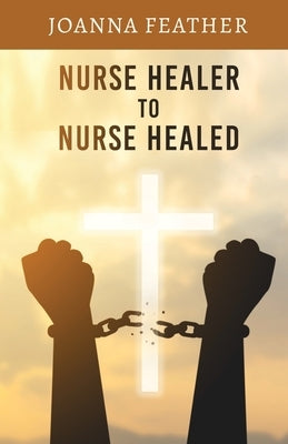 Nurse Healer to Nurse Healed Paperback Trilogy Christian Publishing