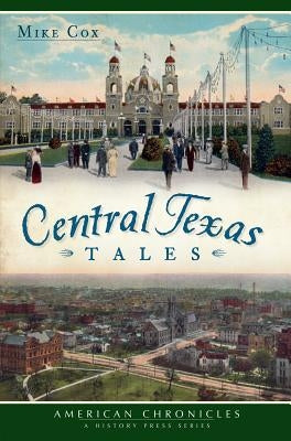 Central Texas Tales Paperback History Press