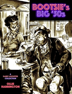 Bootsie's Big '50s: a Dark Laughter collection Paperback About Comics