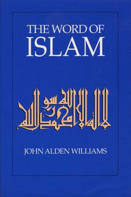 The Word of Islam Paperback University of Texas Press