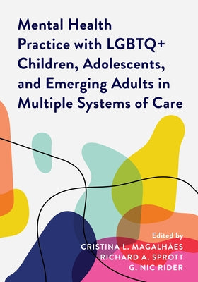 Mental Health Practice with LGBTQ+ Children, Adolescents, and Emerging Adults in Multiple Systems of Care Paperback Rowman & Littlefield Publishers