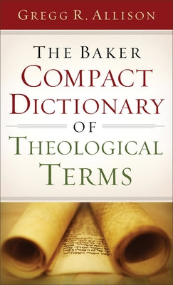 The Baker Compact Dictionary of Theological Terms Paperback Baker Books