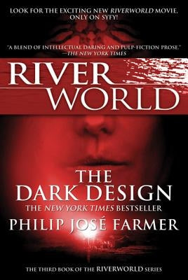 The Dark Design: The Third Book of the Riverworld Series Paperback Tor Books