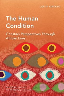The Human Condition: Christian Perspectives Through African Eyes Paperback Langham Global Library