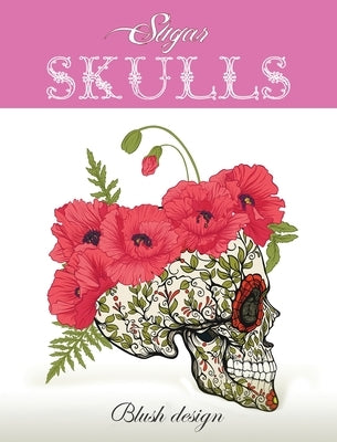 Sugar Skulls: Adult Coloring Book by Design, Blush