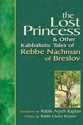 Lost Princess: And Other Kabbalistic Tales of Rebbe Nachman of Breslov Paperback Jewish Lights Publishing