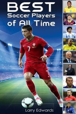 Best Soccer Players of All Time Paperback Createspace Independent Publishing Platform