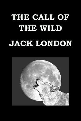 THE CALL OF THE WILD By JACK LONDON Paperback Createspace Independent Publishing Platform