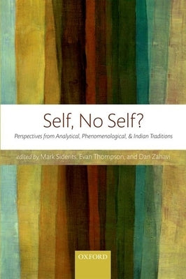 Self, No Self?: Perspectives from Analytical, Phenomenological, and Indian Traditions Paperback Oxford University Press, USA