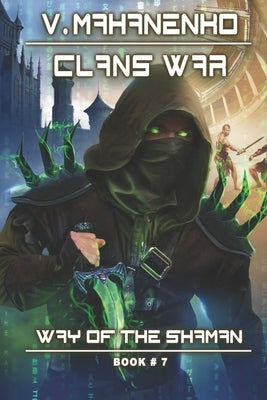 Clans War (The Way of the Shaman: Book #7): LitRPG Series Paperback Magic Dome Books