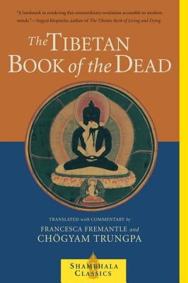 The Tibetan Book of the Dead: The Great Liberation Through Hearing in the Bardo Paperback Shambhala