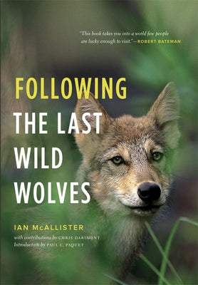 Following the Last Wild Wolves Paperback Greystone Books
