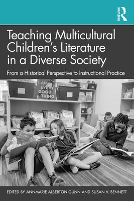 Teaching Multicultural Children's Literature in a Diverse Society: From a Historical Perspective to Instructional Practice Paperback Routledge