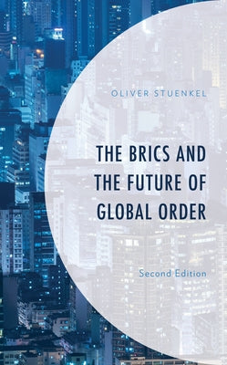 The BRICS and the Future of Global Order Paperback Lexington Books
