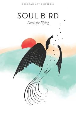 Soul Bird: Poems for Flying Paperback Mandorla Books