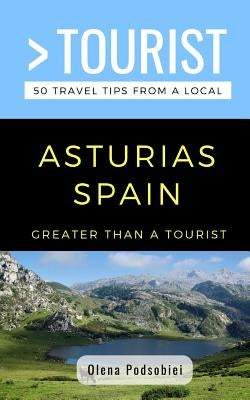 Greater Than a Tourist- Asturias Spain: 50 Travel Tips from a Local Paperback Independently Published