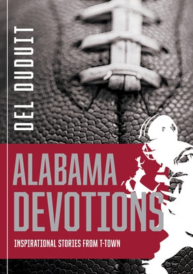 Alabama Devotions: Inspirational Stories from T-Town: Inspirational Stories from T-Town Paperback Iron Stream