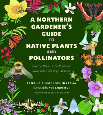 A Northern Gardener's Guide to Native Plants and Pollinators Paperback Island Press