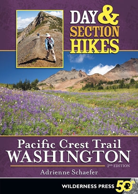 Day & Section Hikes Pacific Crest Trail: Washington Paperback Wilderness Press