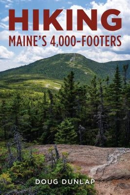 Hiking Maine's 4,000-Footers Down East Books