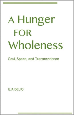 A Hunger for Wholeness: Soul, Space, and Transcendence Paperback Paulist Press