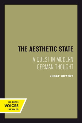The Aesthetic State: A Quest in Modern German Thought Paperback University of California Press