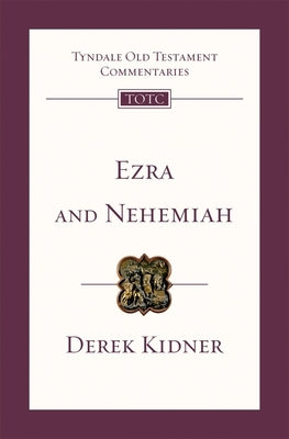 Ezra and Nehemiah: Tyndale Old Testament Commentary Paperback IVP