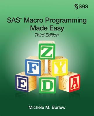 SAS Macro Programming Made Easy, Third Edition Paperback SAS Institute
