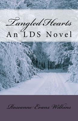 Tangled Hearts: An LDS Novel Paperback Createspace Independent Publishing Platform