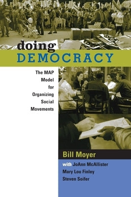 Doing Democracy: The Map Model for Organizing Social Movements Paperback New Society Publishers