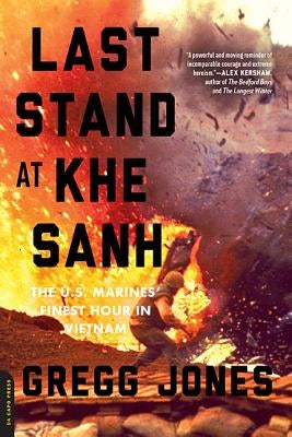 Last Stand at Khe Sanh: The U.S. Marines' Finest Hour in Vietnam Paperback Da Capo Press