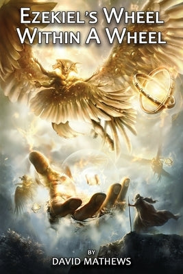 Ezekiel's Wheel Within A Wheel Paperback CCB Publishing