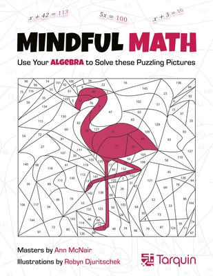 Mindful Math 1: Use Your Algebra to Solve These Puzzling Picturesvolume 1 Paperback Tarquin Group