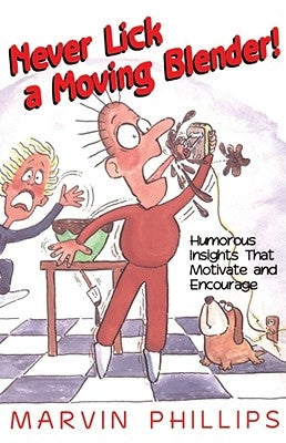 Never Lick a Moving Blender Paperback Howard Books