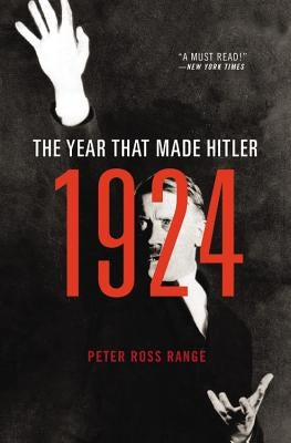 1924: The Year That Made Hitler by Range, Peter Ross